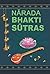 Narada Bhakti Sutras by Narada Narada Bhakti Sutras by Narada