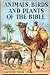 Animals, Birds and Plants of the Bible
