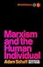 Marxism and the Human Indiv...
