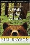 A Walk in the Woods: Rediscovering America on the Appalachian Trail
