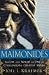 Maimonides: The Life and World of One of Civilization's Greatest Minds
