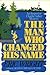 The Man Who Changed His Nam...