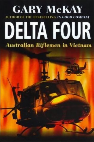 Delta Four: Australian Riflemen in Vietnam