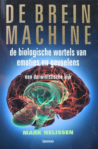 De Brein Machine: De biologische wortels van emoties en gevoelens - een darwinistische kijk (Paperback)