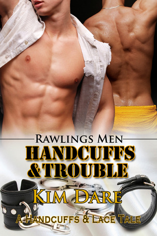 Handcuffs and Trouble (Rawlings Men #4)