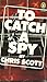 To Catch a Spy