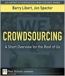 Crowdsourcing: A Short Overview for the Rest of Us (Kindle Edition)