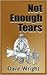 Not Enough Tears by Dave Wright