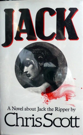 Jack: a Novel About Jack the Ripper