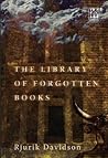 The Library of Forgotten Books by Rjurik Davidson