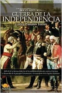 Breve historia de la Guerra de Independencia. 1808-1814: La heroica historia del levantamiento armado contra el invasor, el desarrollo de la primera constitución y el nacimiento de la España moderna (Paperback)