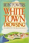 White Town Drowsing: Journeys to Hannibal