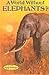 A World Without Elephants? by Joan Chase Bowden