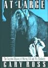 At Large: The Fugitive Odyssey of Murray Hill and His Elephants At Large: The Fugitive Odyssey of Murray Hill and His Elephants