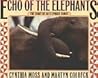 Echo of the Elephants: The Story of an Elephant Family