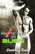 How Not to Date an Alien