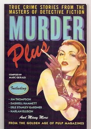 Murder Plus: True Crime Stories from the Masters of Detective Fiction