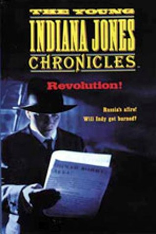 Revolution! (The Young Indiana Jones Chronicles: TV, #6)