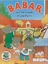 Babar & His Friends at the Farm