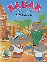 Babar & His Friends: In Celesteville (Babar)