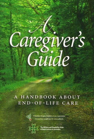 A Caregiver's Guide: a Handbook About End-Of-Life Care (Paperback)