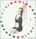 Singular Art of Julian Murphy (Paperback)