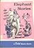 Elephant Stories (A Dolch c...