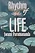 Rhythm of Life by Paramananda