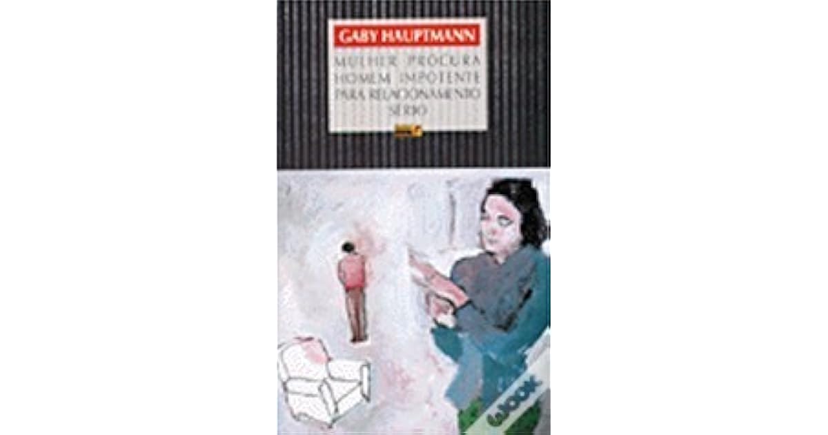 Mulher Procura Homem Impotente Para Relacionamento Serio By Gaby Hauptmann 5 Star Ratings