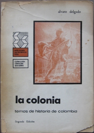 La Colonia. Temas de historia de Colombia (Paperback)