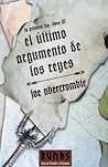 El último argumento de los reyes by Joe Abercrombie