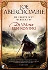 De Val van een koning by Joe Abercrombie De Val van een koning by Joe Abercrombie