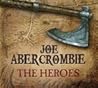 The Heroes by Joe Abercrombie