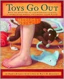 Toys Go Out: Being the Adventures of a Knowledgeable Stingray, a Toughy Little Buffalo, and Someone Called Plastic