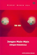 Jangan Main Main By Djenar Maesa Ayu