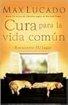 Cura para la vida comun by Max Lucado