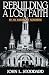 Rebuilding A Lost Faith: By...