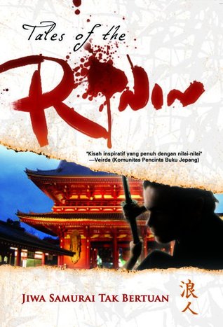 Tales of the Ronin: Jiwa Samurai Tak Bertuan (Tales of the Ronin Trilogy, Buku 1)