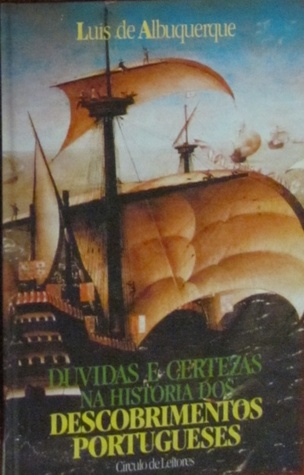 Dúvidas e Certezas na História dos Descobrimentos Portugueses I (Hardcover)