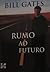 Rumo ao Futuro by Bill Gates