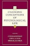 Changing Conceptions of Psychological Life Changing Conceptions of Psychological Life