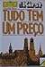 Tudo Tem Um Preço