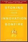 Stoking Your Innovation Bonfire: A Roadmap to a Sustainable Culture of Ingenuity and Purpose