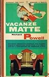 Vacanze matte by Richard Pitts Powell