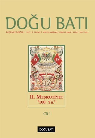 Doğu Batı Düşünce Dergisi Sayı: 45 - II. Meşrutiyet "100. Yıl" - I