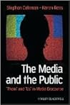 The Media and The Public: "Them" and "Us" in Media Discourse (Communication in the Public Interest)