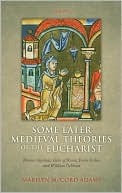 Some Later Medieval Theories of the Eucharist: Thomas Aquinas, Gilles of Rome, Duns Scotus, and William Ockham (Hardcover)