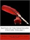 Battles of the Nineteenth Century, Volume 1