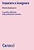 Imparare a insegnare La pratica riflessiva nella professione docente.