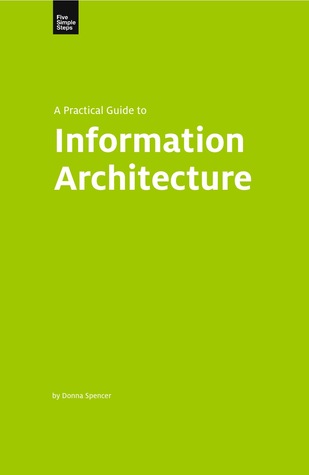 A Practical Guide to Information Architecture (Practical Guide Series)